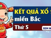 xsmb thu 5 Nhìn lại kết quả xsmb thứ 5 tuần vừa rồi thông tin chính thức và chính xác nhất